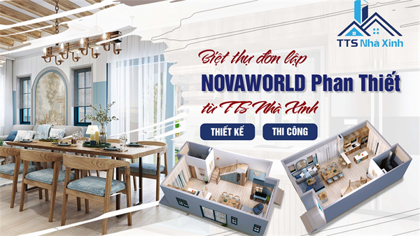 Thiết kế nội thất Novaworld Phan Thiết, tổng quan các dự án do TTS thiết kế và thi công